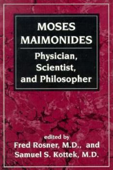 Moses Maimonides: Physician, Scientist, and Philosopher