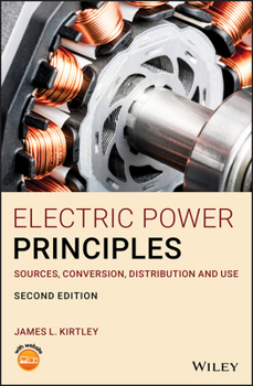 Hardcover Electric Power Principles: Sources, Conversion, Distribution and Use Book