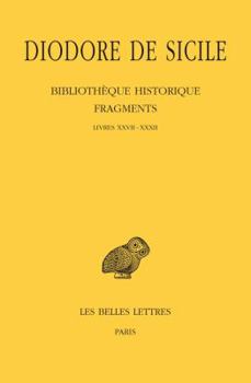 Paperback Diodore de Sicile, Bibliotheque Historique - Fragments: Tome III: Livres XXVII-XXXII [French] Book