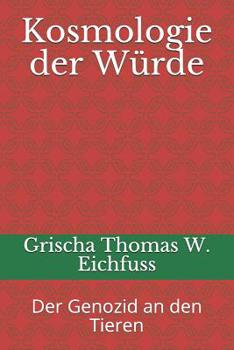 Paperback Kosmologie der Würde: Der Genozid an den Tieren [German] Book