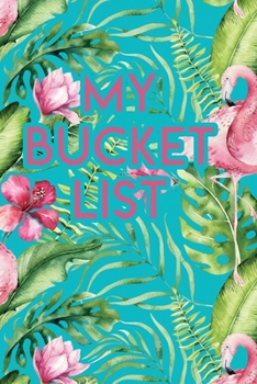 My Bucket List: A Creative Journal for Tracking Adventures