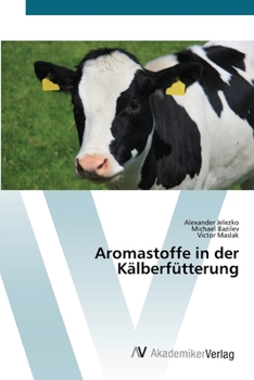 Paperback Aromastoffe in der Kälberfütterung [German] Book