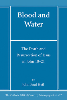 Blood and Water (Catholic Biblical Quarterly Monograph)