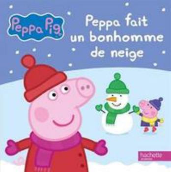 Hardcover Peppa Pig / Peppa Fait Un Bonhomme de Neige [French] Book