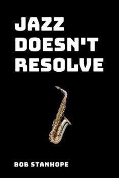 Paperback Jazz Doesn't Resolve Book