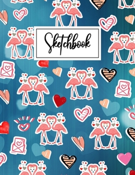 Sketchbook: Cute Flamingo Cartoon Blank Sketchbook (8.5 x 11 Inches) For Her Or Him Boyfriend Girlfriend Women Wife Husband Kids For Drawing & ... Day Gift Ideas For Pink Flamingo Lovers.