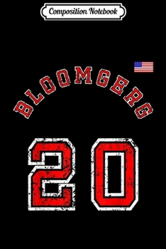 Composition Notebook: Michael Bloomberg 2020 For President Democrat Men Women Gift  Journal/Notebook Blank Lined Ruled 6x9 100 Pages