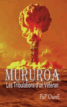 Paperback MURUROA Les tribulations d'un Vétéran [French] Book