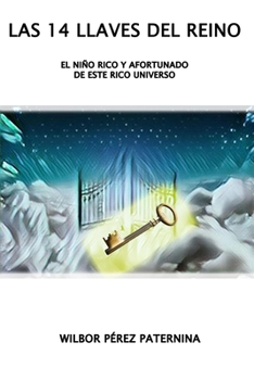 Paperback Las 14 Llaves del Reino: El Niño Rico Y Afortunado de Este Rico Universo [Spanish] Book