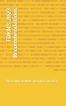 TDKN's 2023 Recommendations: The Daily Kale News' best picks for 2023.