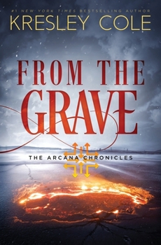From The Grave - Book #6 of the Arcana Chronicles