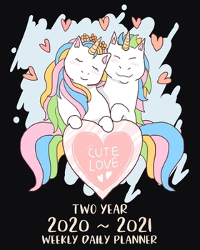 Cute Love Two Year 2020 - 2021 Weekly Daily Planner: Unicorn Gifts for Unicorn Lovers, Two Year Weekly Daily Planner: Jan 2020 - Dec 2021 with To Do ... Goals, Cute Unicorn Couple and Red Hearts