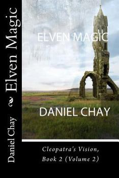 Paperback Elven Magic: Cleopatra's Vision, Book 2 (Volume 2) Book