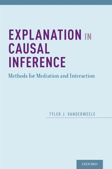 Hardcover Explanation in Causal Inference: Methods for Mediation and Interaction Book