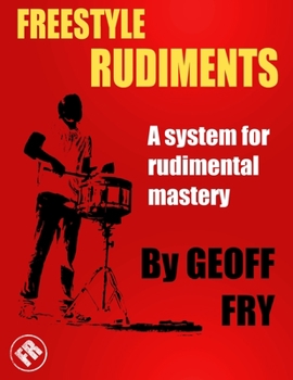 Paperback Freestyle Rudiments: A system for rudimental mastery Book