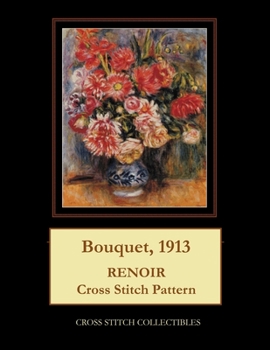Paperback Bouquet, 1913: Renoir Cross Stitch Pattern [Large Print] Book