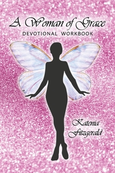 Paperback A Woman of Grace: Devotional Workbook [Large Print] Book