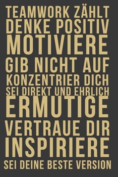 Denke positiv, vertraue, sei deine beste Version.: Das linierte Notizbuch in ca. A5 Format mit motivierenden Sprüchen. Ein unvergessliches ... geeignet für ein Tagebuch! (German Edition)