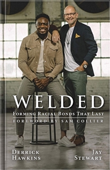 Hardcover Welded: Forming Racial Bonds That Last Book