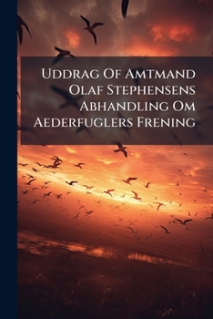 Paperback Uddrag Of Amtmand Olaf Stephensens Abhandling Om Aederfuglers Frening Book