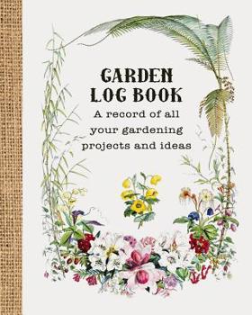 Garden log book: The perfect prompt journal for recording all your gardening activities, projects and ideas - Floral garden frame design