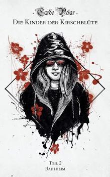 Paperback Die Kinder der Kirschblüte: Teil 2: Bahlheim [German] Book