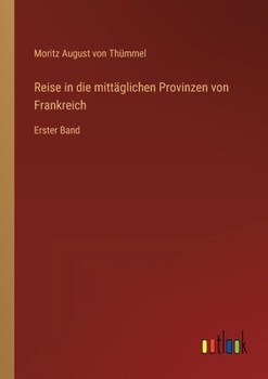 Paperback Reise in die mittäglichen Provinzen von Frankreich: Erster Band [German] Book