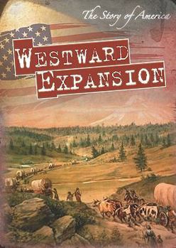 Westward Expansion - Book  of the Story of America