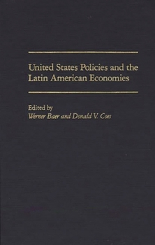 Hardcover United States Policies and the Latin American Economies Book