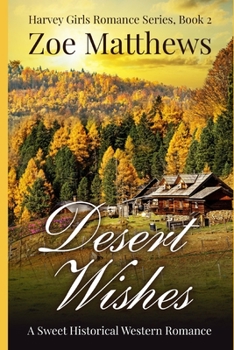 Paperback Desert Wishes (Harvey Girls Romance Series, Book 2) Book