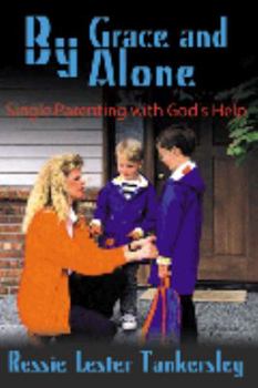 Paperback By Grace and Alone: Single Parenting with God's Help Book