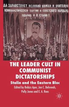 Paperback The Leader Cult in Communist Dictatorships: Stalin and the Eastern Bloc Book
