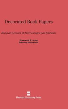 Hardcover Decorated Book Papers: Being an Account of Their Designs and Fashions, Second Edition Book