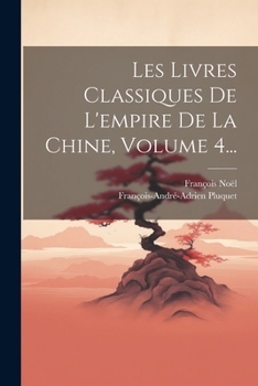 Paperback Les Livres Classiques De L'empire De La Chine, Volume 4... [French] Book