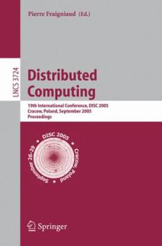Paperback Distributed Computing: 19th International Conference, Disc 2005, Cracow, Poland, September 26-29, 2005, Proceedings Book
