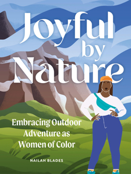 Joyful by Nature: Creating Outdoor Adventure for Women of Color