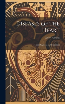 Hardcover Diseases of the Heart: Their Diagnosis and Treatment Book