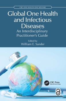 Paperback Global One Health and Infectious Diseases: An Interdisciplinary Practitioner's Guide Book