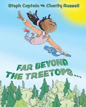 Paperback Far Beyond the Treetops: A Go Anywhere and Do Anything Story Book