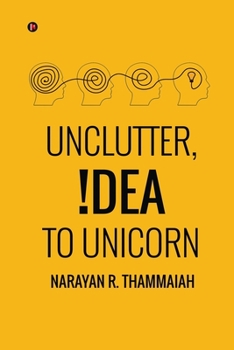 Paperback Unclutter, Idea to Unicorn Book