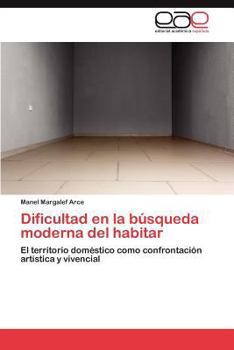 Paperback Dificultad En La Busqueda Moderna del Habitar [Spanish] Book