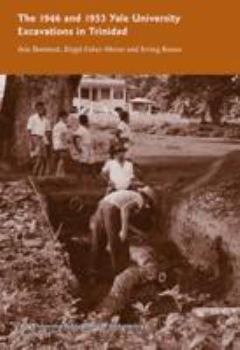 Paperback The 1946 and 1953 Yale University Excavations in Trinidad: Vol. # 92 Volume 92 Book