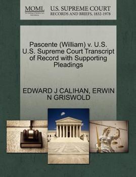 Paperback Pascente (William) V. U.S. U.S. Supreme Court Transcript of Record with Supporting Pleadings Book