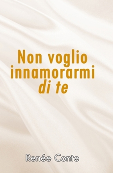 Paperback Non voglio innamorarmi di te [Italian] Book