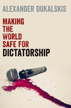 Hardcover Making the World Safe for Dictatorship Book