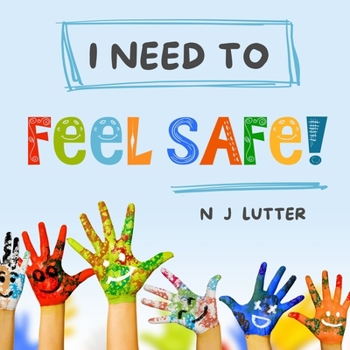 Paperback I Need To Feel Safe!: Educators/Caregivers Handbook for the prevention and awareness of children at risk of domestic violence Book