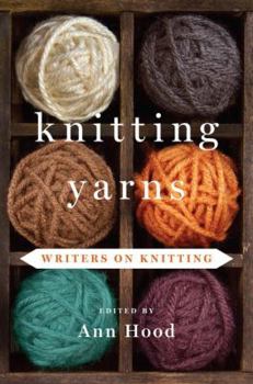 Hardcover Knitting Yarns: Writers on Knitting Book