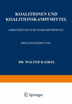 Paperback Koalitionen Und Koalitionskampfmittel: Arbeitsrechtliche Seminarvorträge [German] Book