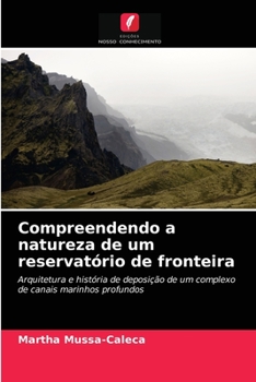 Paperback Compreendendo a natureza de um reservatório de fronteira [Portuguese] Book