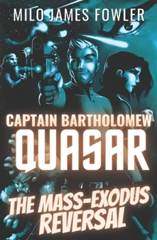 The Mass-Exodus Reversal (Captain Quasar Chronicles)
